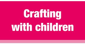 Crafting with children 